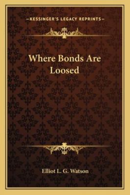 Where Bonds Are Loosed 1163279013 Book Cover