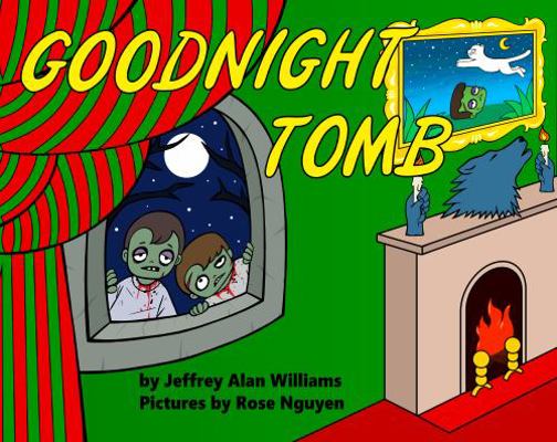 Goodnight Tomb: Bedtime is undead-time in this ... 173580410X Book Cover