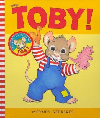 Toby! (Toby!, 1) 0689826451 Book Cover