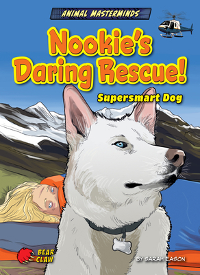 Nookie's Daring Rescue!: Supersmart Dog B0BHC6QC3Y Book Cover