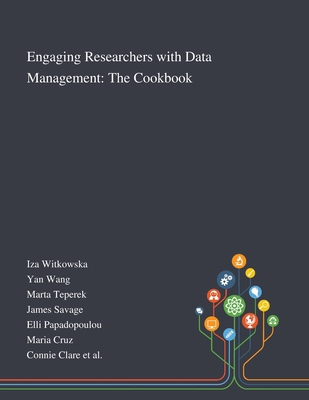 Engaging Researchers With Data Management: The ... 1013293762 Book Cover