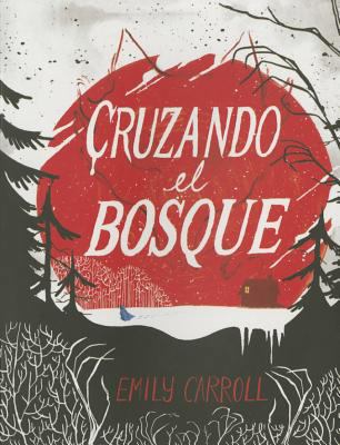 Cruzando El Bosque [Spanish] 8494332635 Book Cover