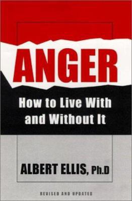 Anger: How To Live With And Without It 080652426X Book Cover