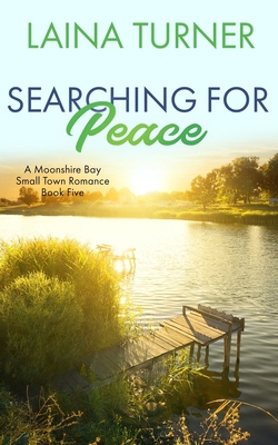 Searching For Peace: A Moonshire Bay Small Town... B0D3YFQCQL Book Cover
