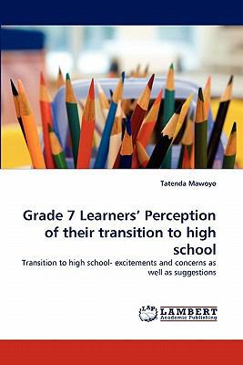 Grade 7 Learners' Perception of their transitio... 3844328793 Book Cover