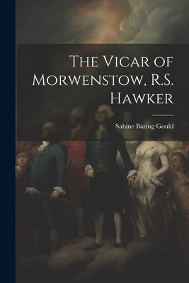 The Vicar of Morwenstow, R.S. Hawker 1022818708 Book Cover