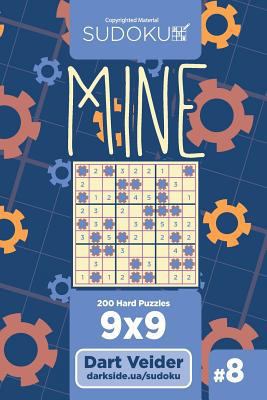Sudoku Mine - 200 Hard Puzzles 9x9 (Volume 8) 1723434418 Book Cover