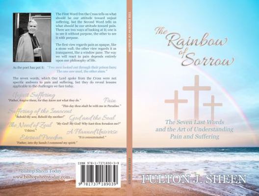 The Rainbow of Sorrow: The Seven Last Words and... 1737189038 Book Cover