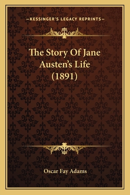 The Story Of Jane Austen's Life (1891) 1165921251 Book Cover