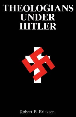 Theologians Under Hitler 0300038895 Book Cover