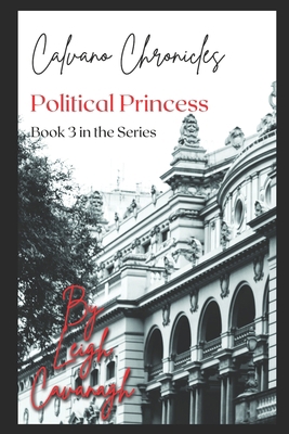 Calvano Chronicles: Political Princess B0B2HWMJJ5 Book Cover
