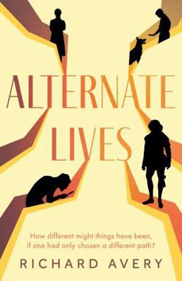 Troubador Publishing Alternate Lives. 1836281552 Book Cover