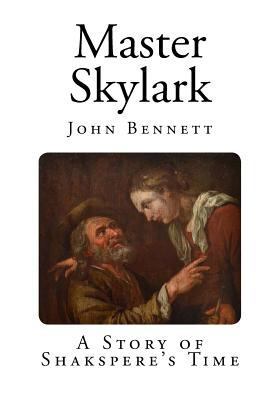 Master Skylark: A Story of Shakspere's Time 1500877689 Book Cover