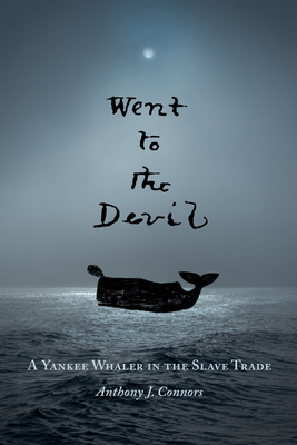 Went to the Devil: A Yankee Whaler in the Slave... 1625344058 Book Cover