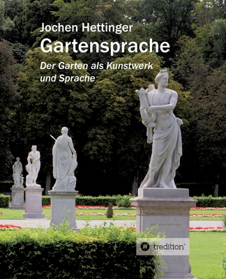 Gartensprache: Der Garten als Kunstwerk und Spr... [German] 3748284659 Book Cover