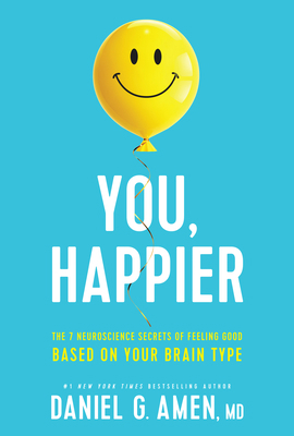 You, Happier: The 7 Neuroscience Secrets of Fee... 1496454529 Book Cover