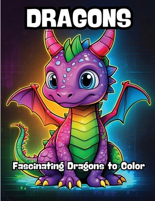 Dragons: Fascinating Dragons to Color B0CR1YTBJ1 Book Cover