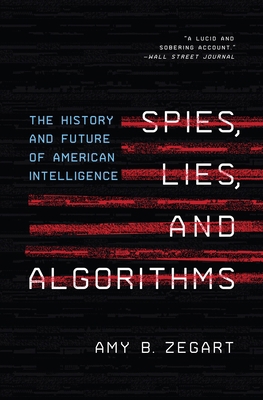 Spies, Lies, and Algorithms: The History and Fu... 0691223076 Book Cover