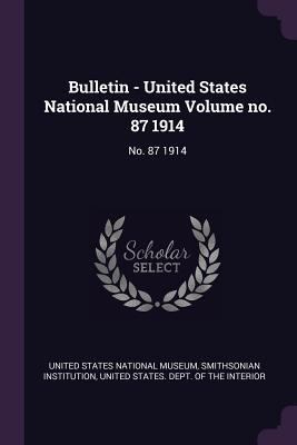 Bulletin - United States National Museum Volume... 1378853415 Book Cover