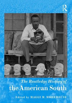 The Routledge History of the American South 113878494X Book Cover