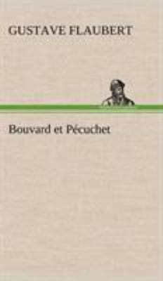 Bouvard et Pécuchet [French] 3849144607 Book Cover