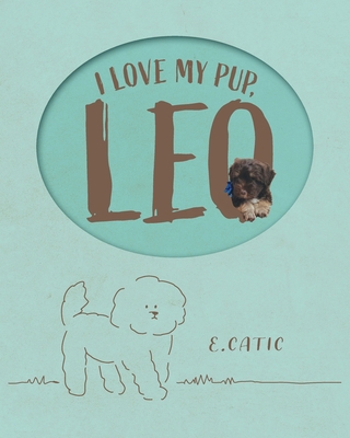 I Love My Pup, Leo            Book Cover