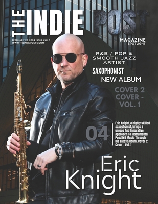 THE INDIE POST MAGAZINE ERIC KNIGHT FEBRUARY 25... B0CVXGBSXM Book Cover