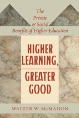 Higher Learning, Greater Good: The Private and ... 0801890535 Book Cover