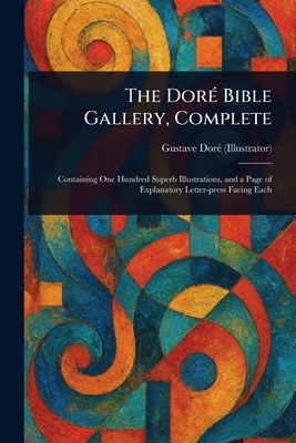 The Doré Bible Gallery, Complete 1022957139 Book Cover