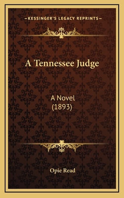 A Tennessee Judge: A Novel (1893) 1164349759 Book Cover