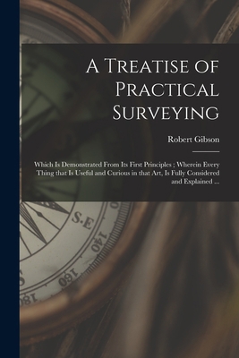 A Treatise of Practical Surveying: Which is Dem... 1015329098 Book Cover