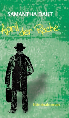 April der Rache: Ein Roland-Saalberger-Krimi, B... [German] 3732308197 Book Cover