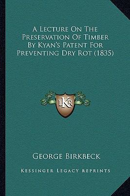 A Lecture On The Preservation Of Timber By Kyan... 1163957941 Book Cover