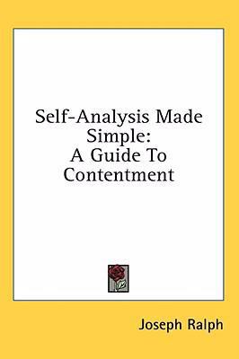 Self-Analysis Made Simple: A Guide to Contentment 1436698987 Book Cover