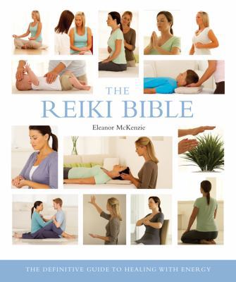 The Reiki Bible: The Definitive Guide to Healin... 1402770030 Book Cover