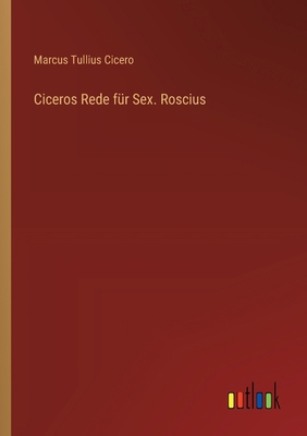 Ciceros Rede für Sex. Roscius [German] 3368525352 Book Cover