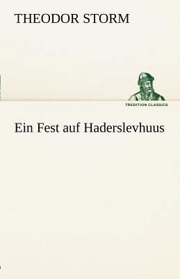 Ein Fest Auf Haderslevhuus [German] 3842412940 Book Cover