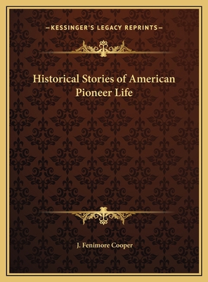 Historical Stories of American Pioneer Life 1169756883 Book Cover