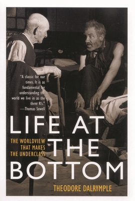 Life at the Bottom: The Worldview That Makes th... 1566635055 Book Cover
