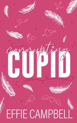 Corrupting Cupid B0CTJ3KHCK Book Cover