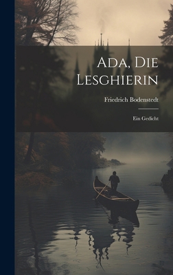 Ada, Die Lesghierin: Ein Gedicht [German] 1020081651 Book Cover