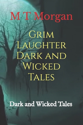 Grim Laughter: Dark and Wicked Tales B0D2VQW88G Book Cover