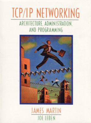 TCP/IP Networking: Architecture, Administration... 0136422322 Book Cover