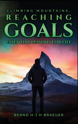 Climbing Mountains, Reaching Goals [Large Print] B0FF7WC4WL Book Cover