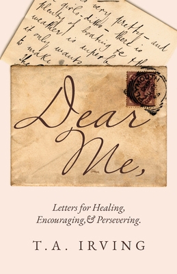 Dear Me,: Letters for Healing, Encouraging, and... B0C5YDY4FH Book Cover