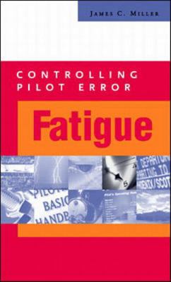 Controlling Pilot Error: Fatigue 0071374124 Book Cover
