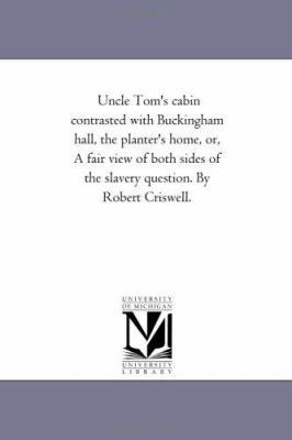 Uncle tom'S Cabin Contrasted With Buckingham Ha... 1425512445 Book Cover