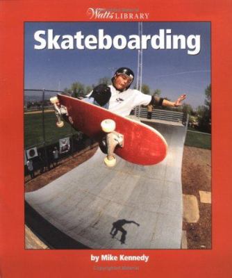 Skateboarding (Watts Library: Sports) 0531165841 Book Cover