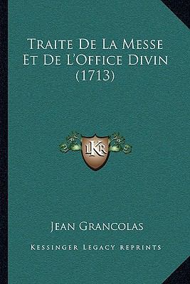 Traite De La Messe Et De L'Office Divin (1713) [French] 1165818701 Book Cover