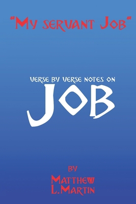 My Servant Job: verse by verse notes on the Boo... B0DCGB81P8 Book Cover